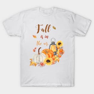 Fall is in The Air T-Shirt